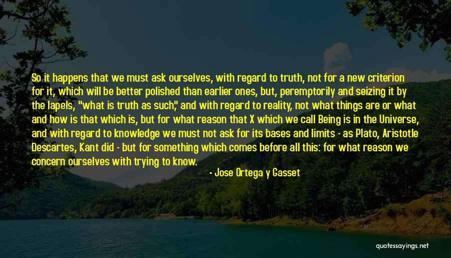 Being New To Something Quotes By Jose Ortega Y Gasset