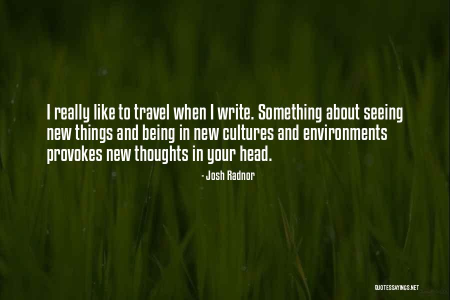 Being New To Something Quotes By Josh Radnor