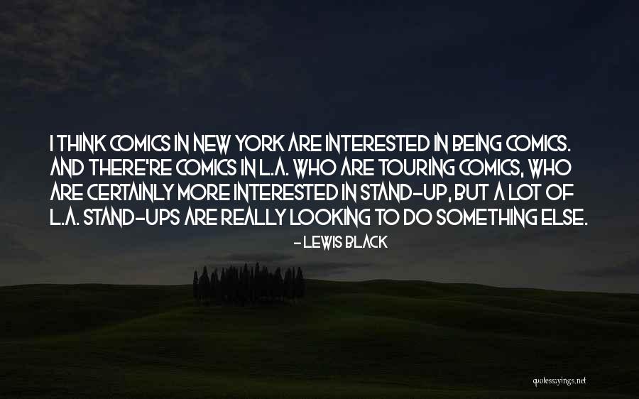 Being New To Something Quotes By Lewis Black