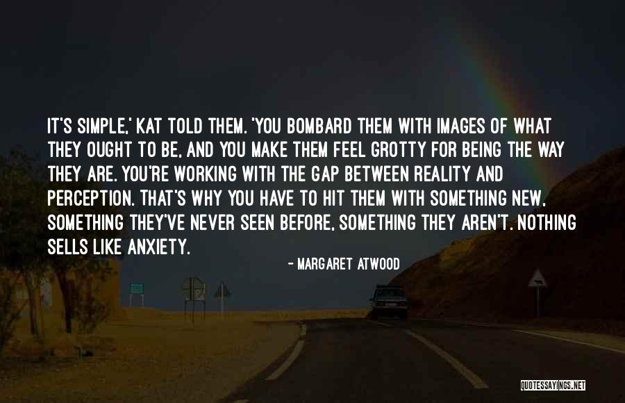 Being New To Something Quotes By Margaret Atwood