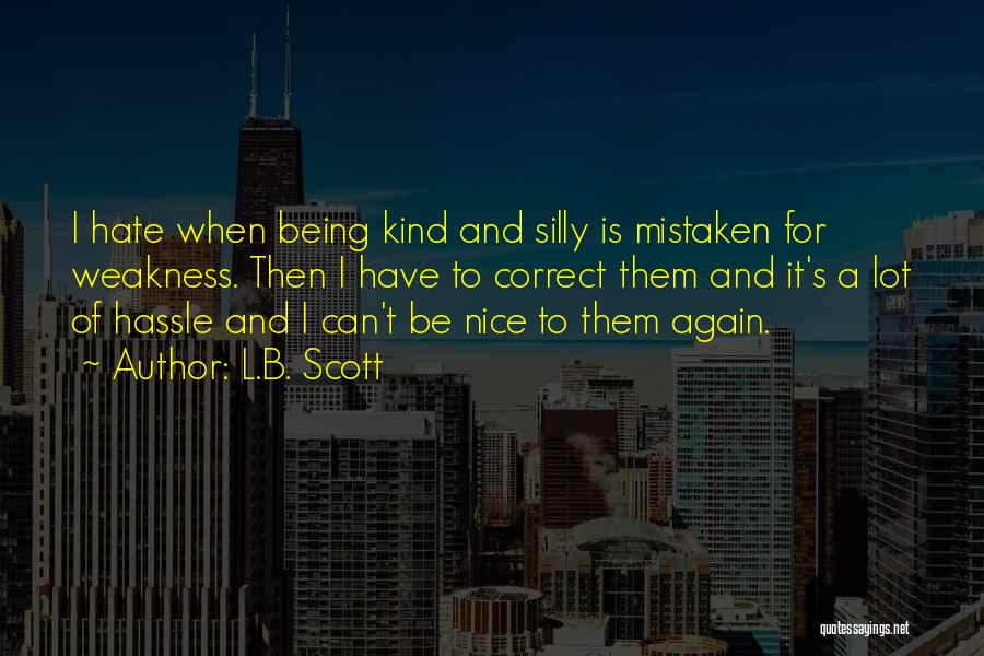 Being Nice And Kind Quotes By L.B. Scott