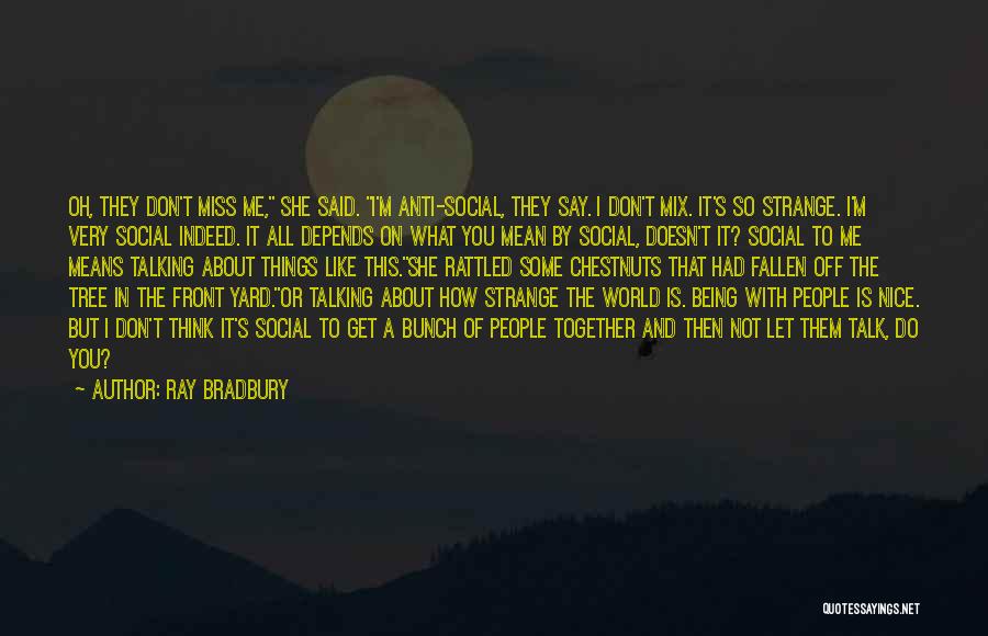 Being Nice And Mean Quotes By Ray Bradbury