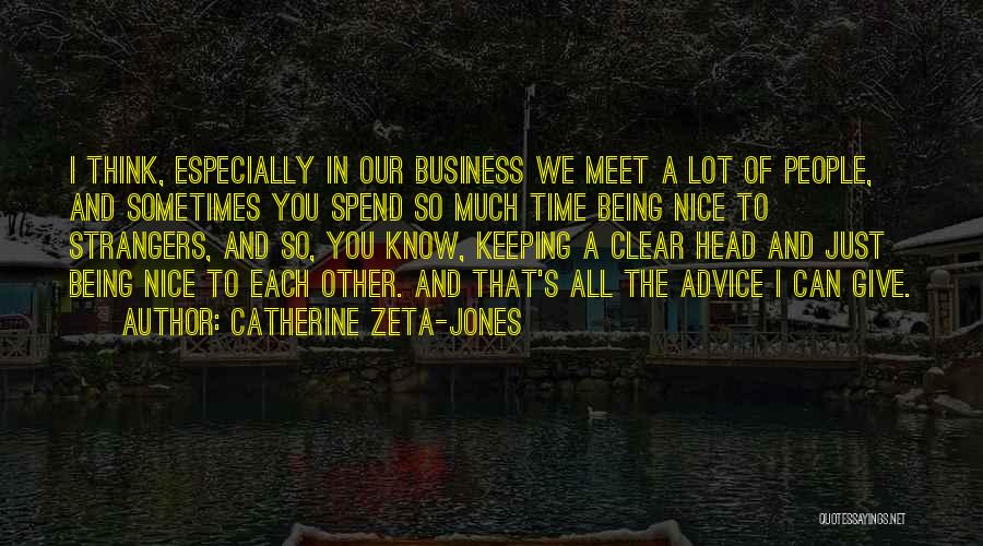 Being Nice In Business Quotes By Catherine Zeta-Jones