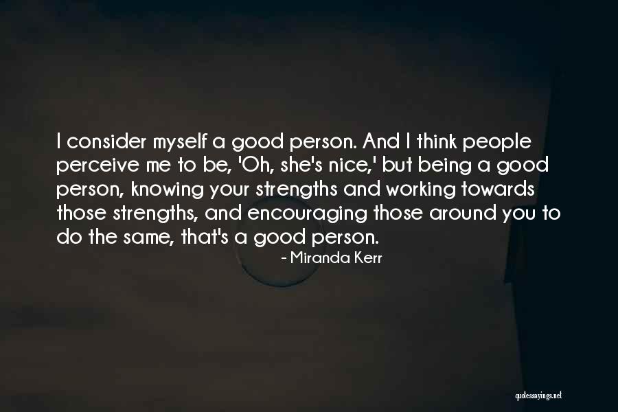 Being Nice Person Quotes By Miranda Kerr