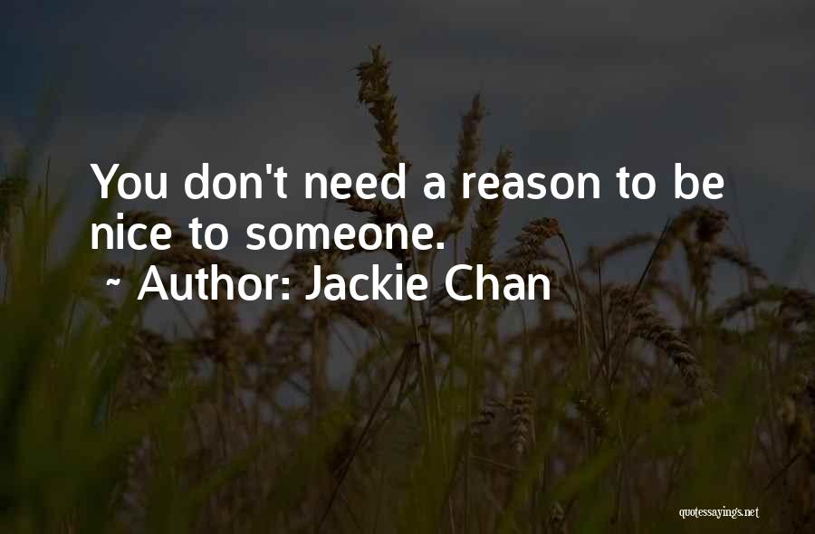 Being Nice Quotes By Jackie Chan