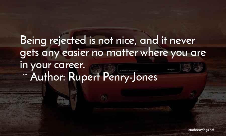 Being Nice Quotes By Rupert Penry-Jones