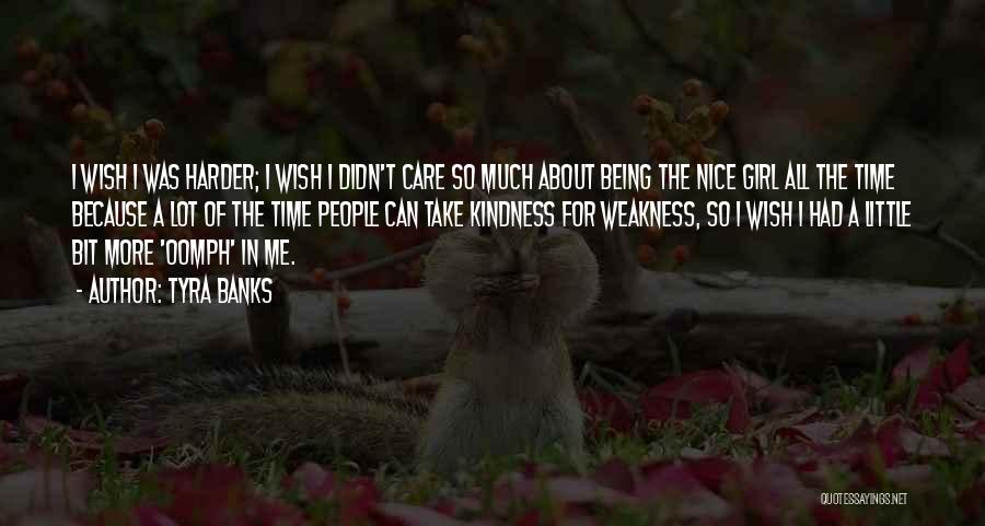 Being Nice Quotes By Tyra Banks