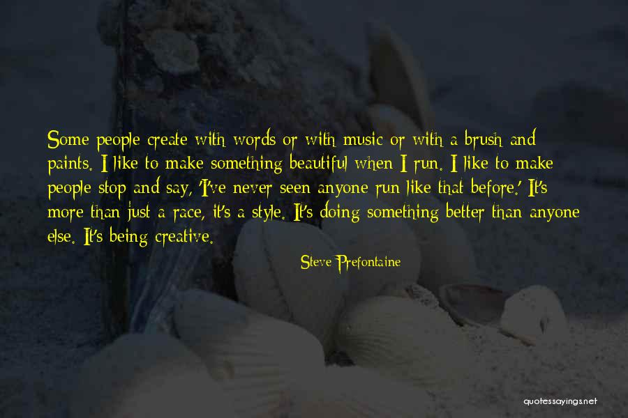 Being Nice To Coworkers Quotes By Steve Prefontaine Being Nice To Coworkers Quotes By Steve Prefontaine