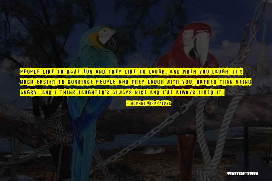 Being Nice To People Quotes By Mechai Viravaidya Being Nice To People Quotes By Mechai Viravaidya