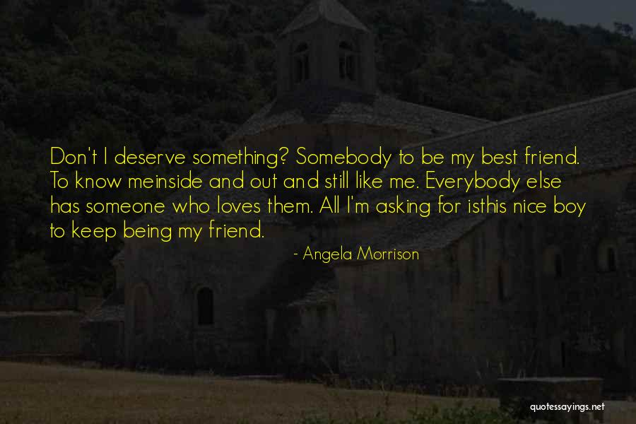 Being Nice To Someone Quotes By Angela Morrison Being Nice To Someone Quotes By Angela Morrison