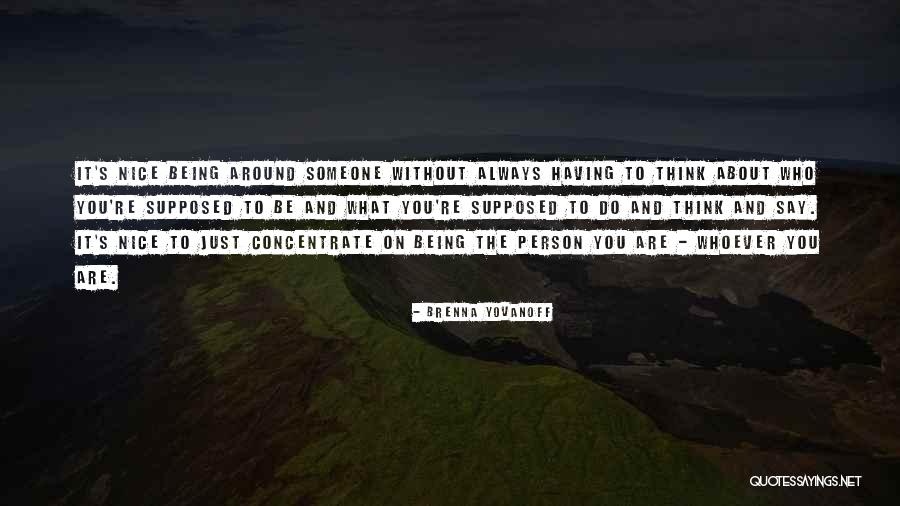 Being Nice To Someone Quotes By Brenna Yovanoff Being Nice To Someone Quotes By Brenna Yovanoff