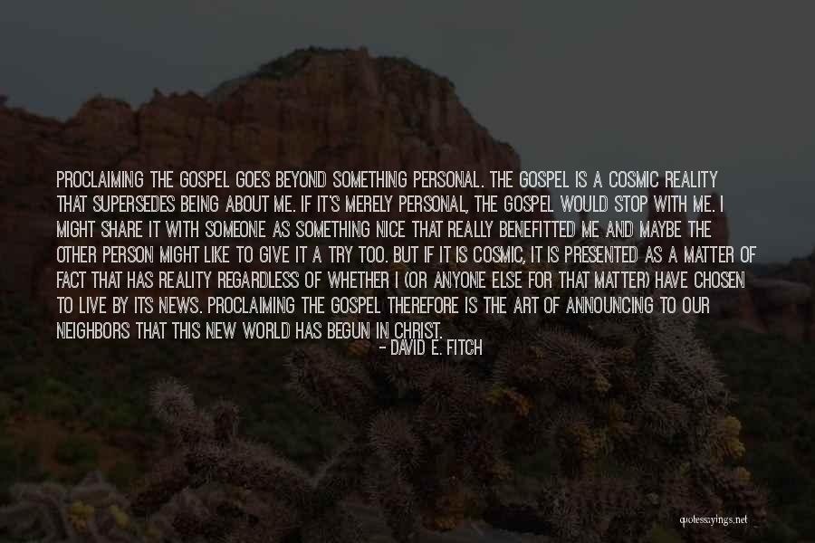 Being Nice To Someone Quotes By David E. Fitch Being Nice To Someone Quotes By David E. Fitch