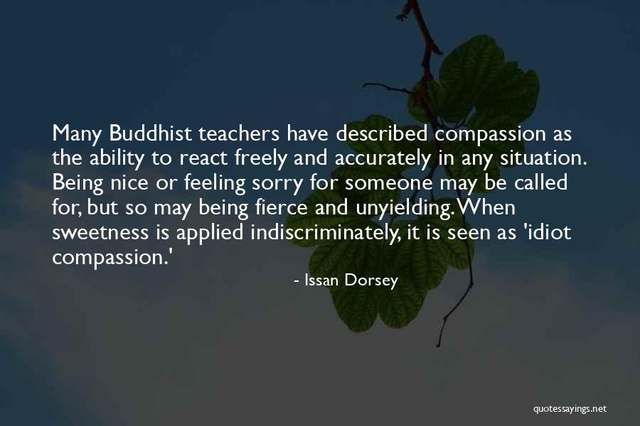 Being Nice To Someone Quotes By Issan Dorsey Being Nice To Someone Quotes By Issan Dorsey