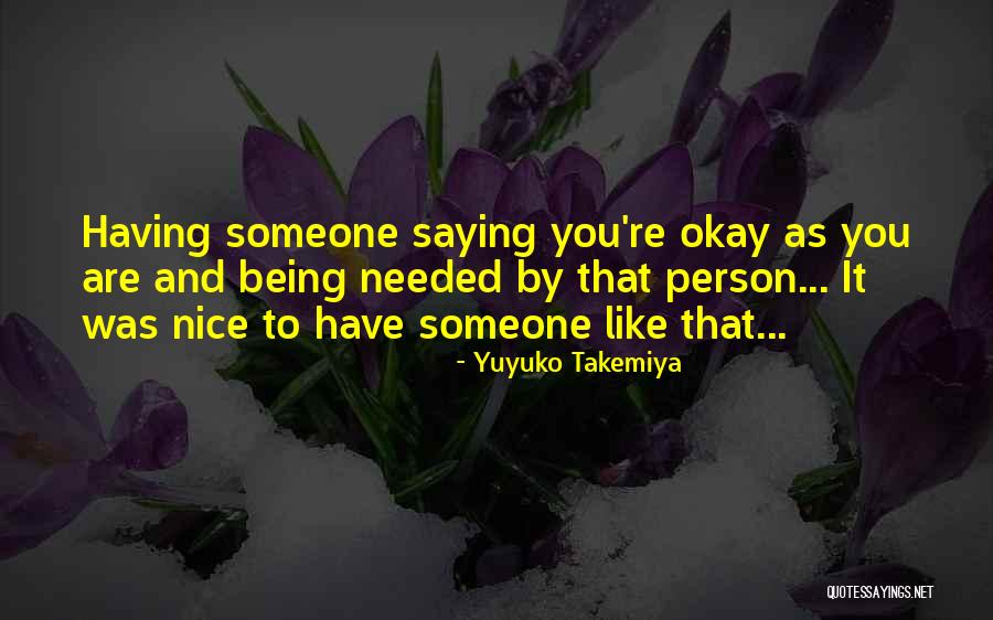 Being Nice To Someone Quotes By Yuyuko Takemiya Being Nice To Someone Quotes By Yuyuko Takemiya
