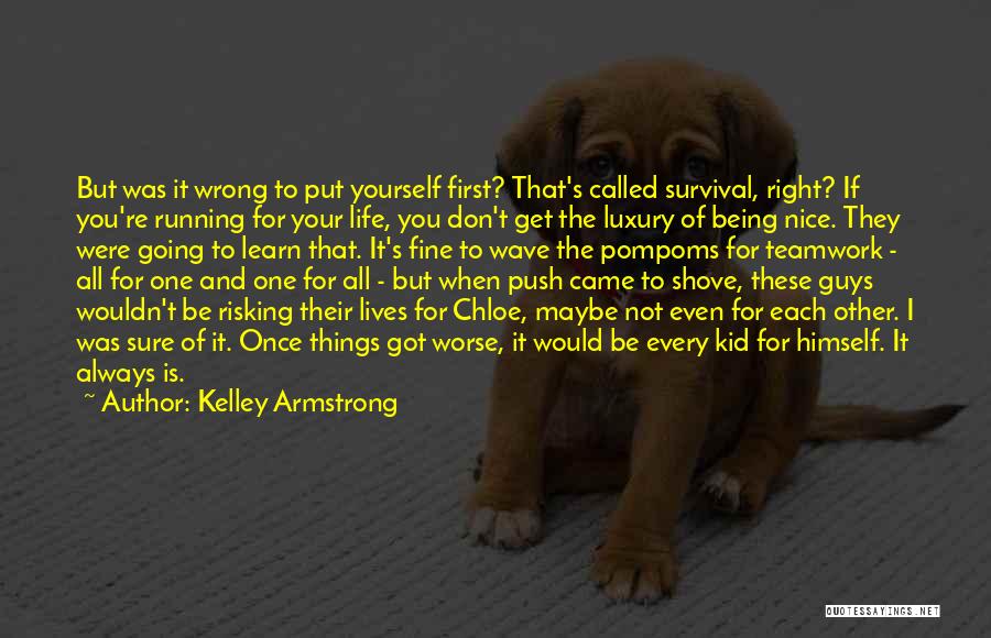 Being Nice To Yourself Quotes By Kelley Armstrong