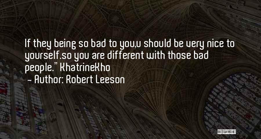 Being Nice To Yourself Quotes By Robert Leeson