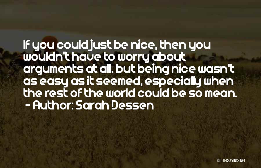 Being Nice When Others Are Mean Quotes By Sarah Dessen