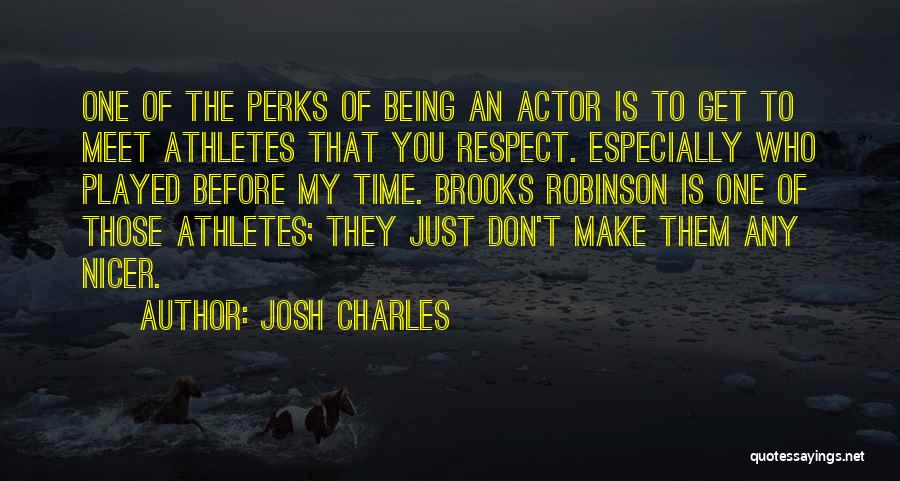 Being Nicer Quotes By Josh Charles