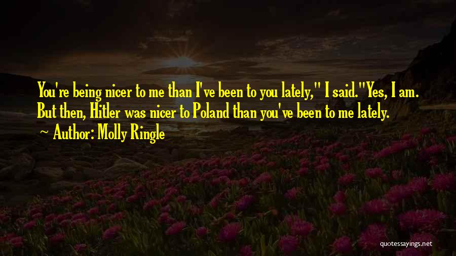 Being Nicer Quotes By Molly Ringle