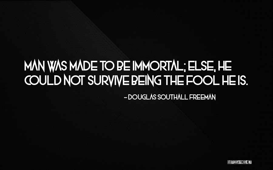 Being No One's Fool Quotes By Douglas Southall Freeman