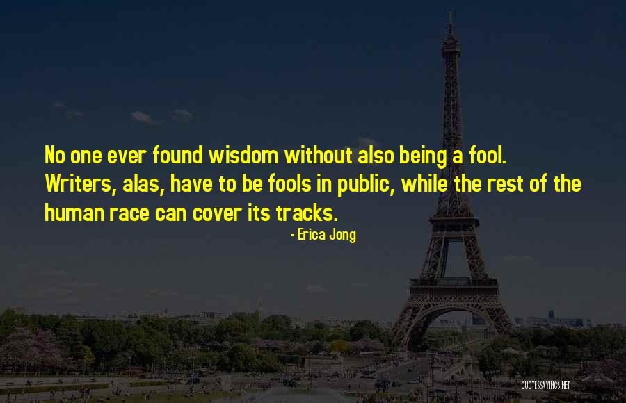 Being No One's Fool Quotes By Erica Jong