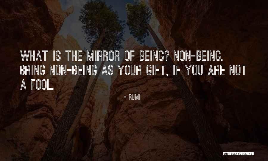 Being No One's Fool Quotes By Rumi