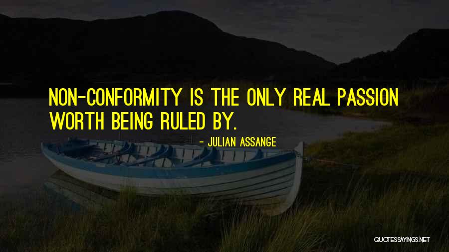 Being Non Conformity Quotes By Julian Assange Being Non Conformity Quotes By Julian Assange