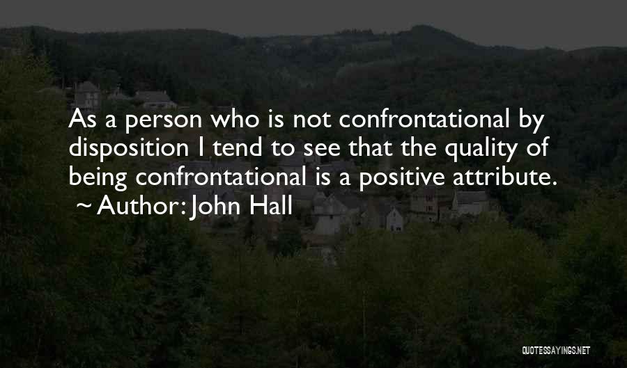 Being Non Confrontational Quotes By John Hall