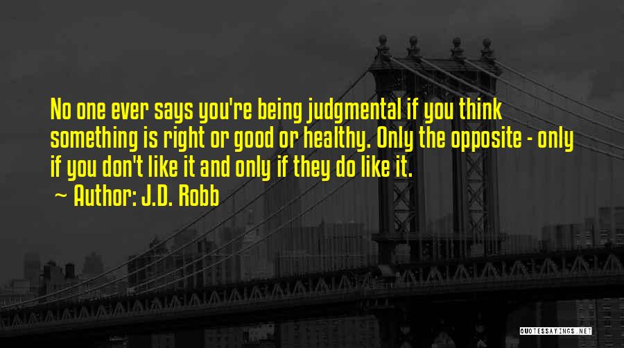 Being Non Judgmental Quotes By J.D. Robb