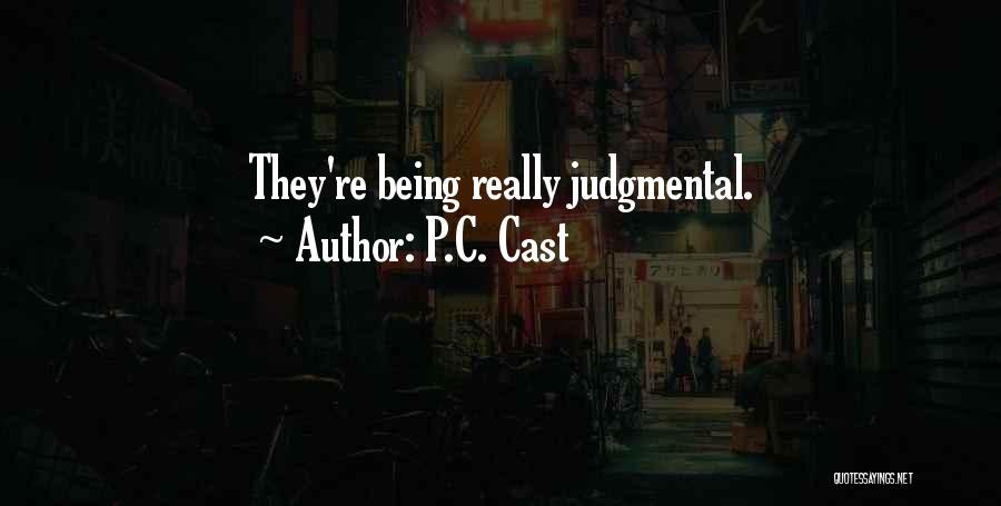 Being Non Judgmental Quotes By P.C. Cast