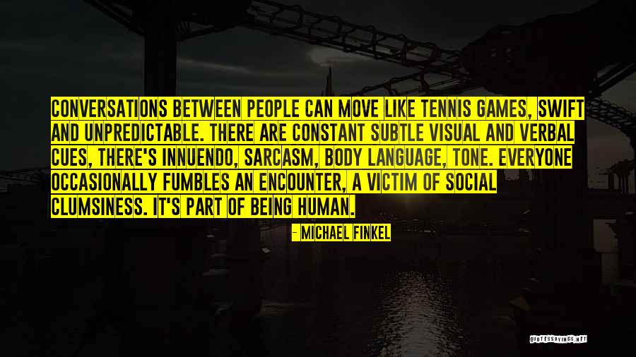 Being Non Verbal Quotes By Michael Finkel