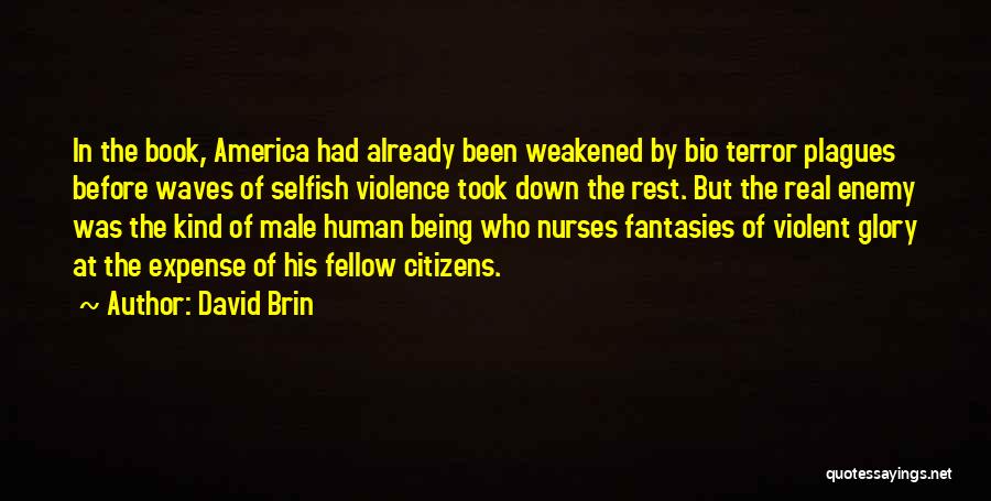 Being Non Violent Quotes By David Brin