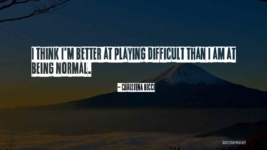 Being Normal Quotes By Christina Ricci Being Normal Quotes By Christina Ricci