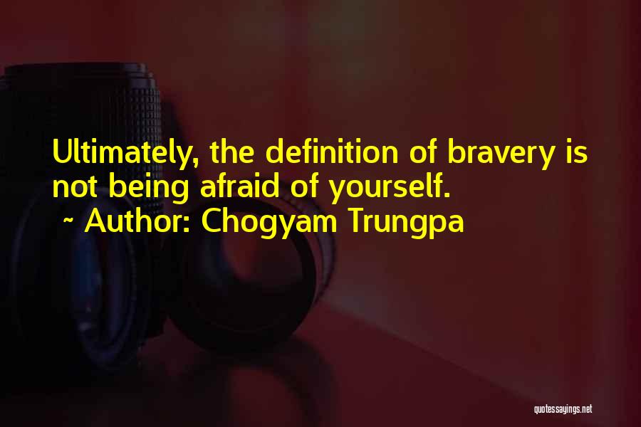 Being Not Afraid Quotes By Chogyam Trungpa