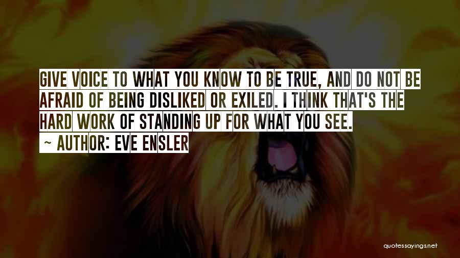 Being Not Afraid Quotes By Eve Ensler