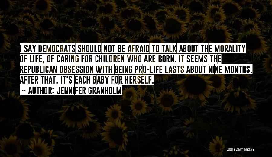 Being Not Afraid Quotes By Jennifer Granholm