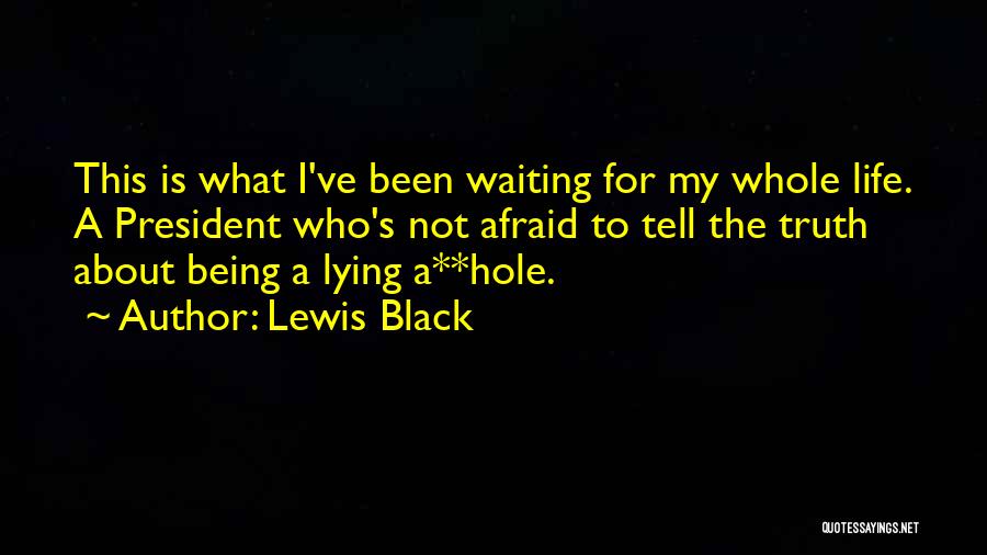 Being Not Afraid Quotes By Lewis Black