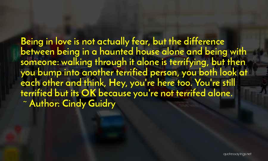Being Not Alone Quotes By Cindy Guidry