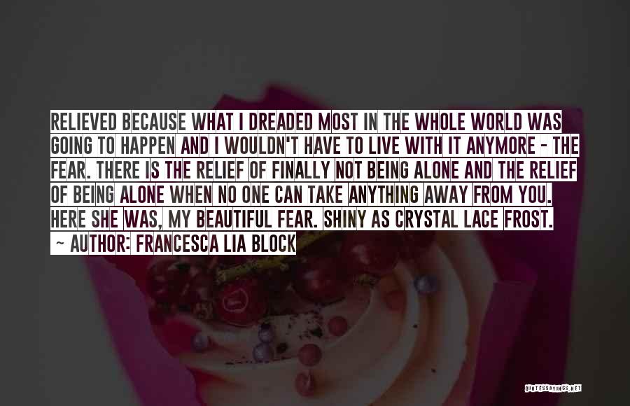 Being Not Alone Quotes By Francesca Lia Block