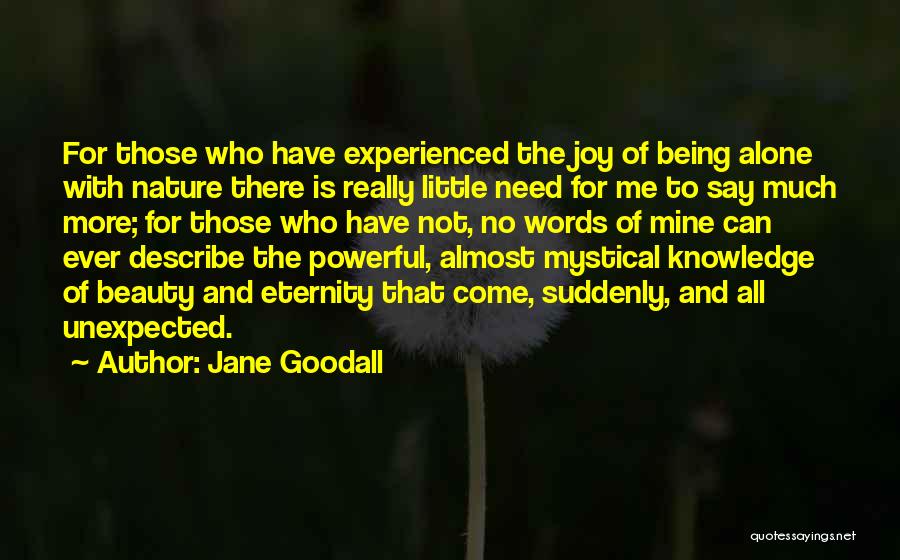 Being Not Alone Quotes By Jane Goodall