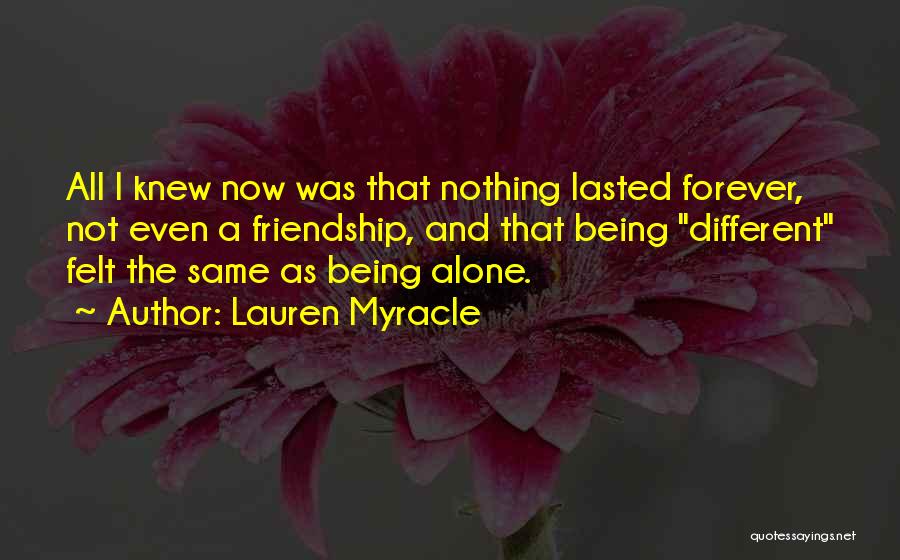 Being Not Alone Quotes By Lauren Myracle