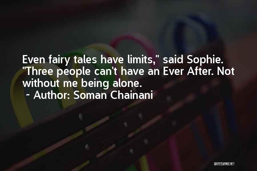 Being Not Alone Quotes By Soman Chainani