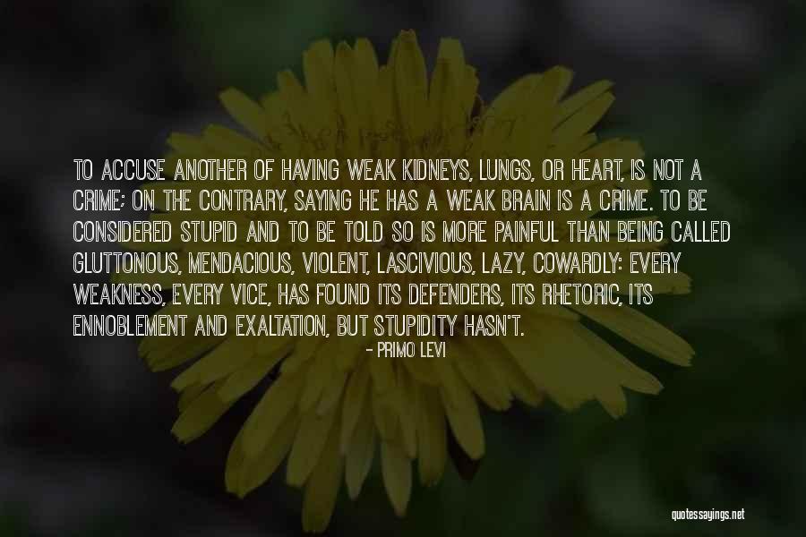 Being Not Being Lazy Quotes By Primo Levi Being Not Being Lazy Quotes By Primo Levi