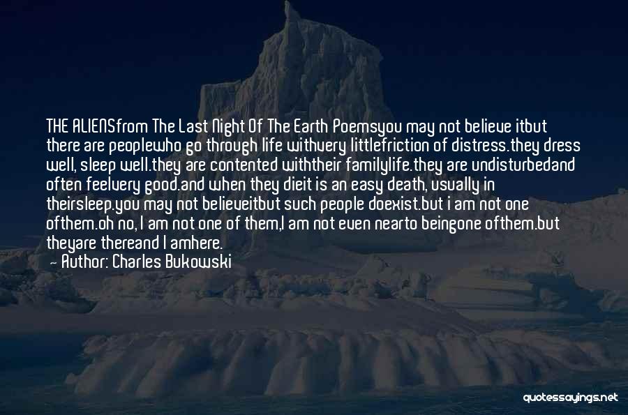 Being Not Contented Quotes By Charles Bukowski
