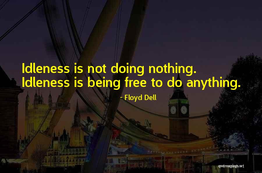 Being Not Doing Quotes By Floyd Dell Being Not Doing Quotes By Floyd Dell