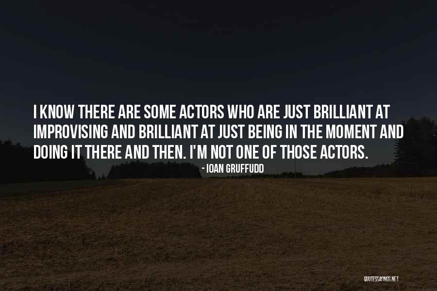 Being Not Doing Quotes By Ioan Gruffudd Being Not Doing Quotes By Ioan Gruffudd