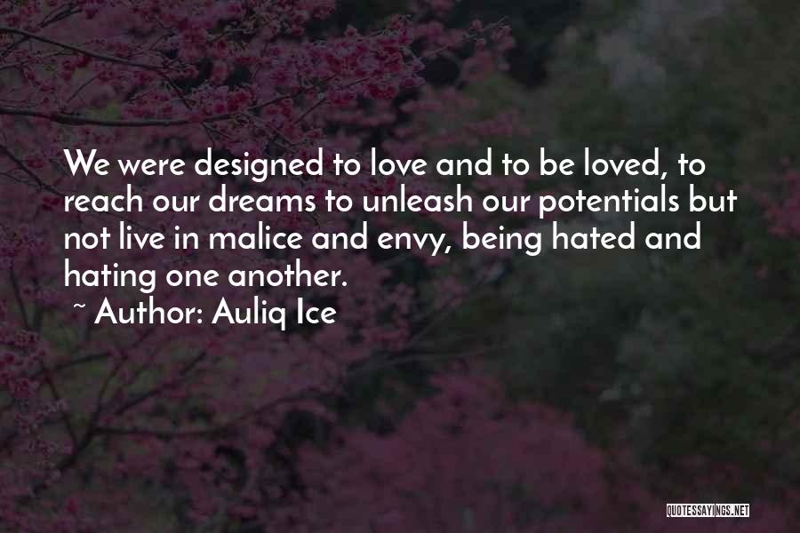 Being Not Loved Quotes By Auliq Ice