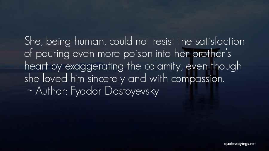 Being Not Loved Quotes By Fyodor Dostoyevsky