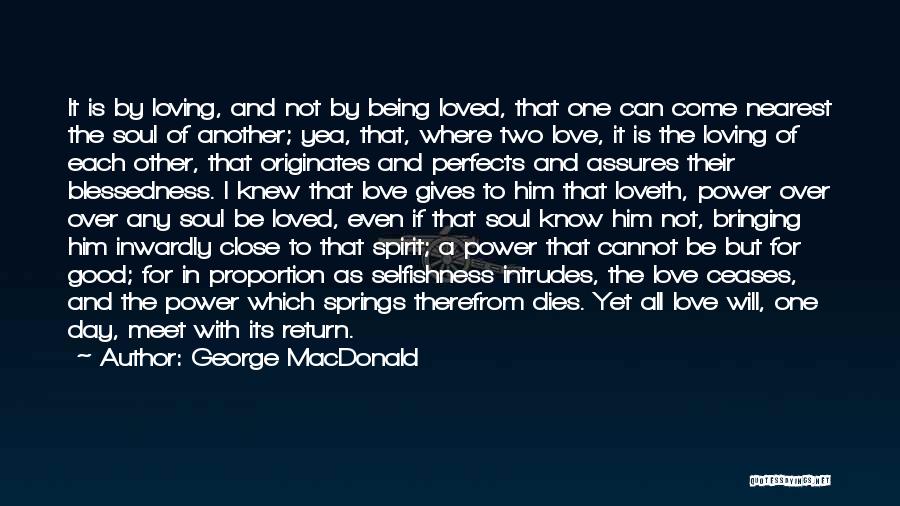 Being Not Loved Quotes By George MacDonald