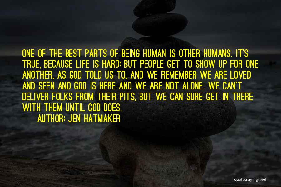 Being Not Loved Quotes By Jen Hatmaker